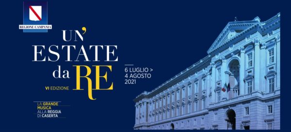 Un’Estate da RE: ritorna la grande musica alla Reggia di Caserta