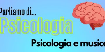 Il rapporto tra Psicologia e Musica