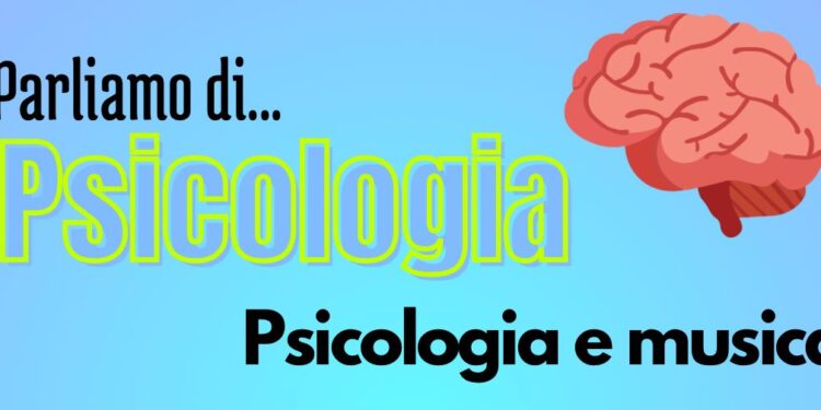 Il rapporto tra Psicologia e Musica