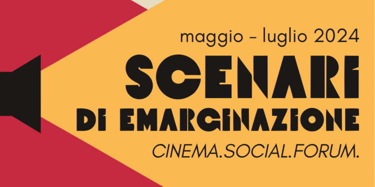 Caivano: Cineforum a tema sull’ emarginazione da maggio a luglio 2024