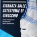 IL FORUM. Giornata sulle osteotomie di ginocchio: dalle indicazioni al percorso post- operatorio