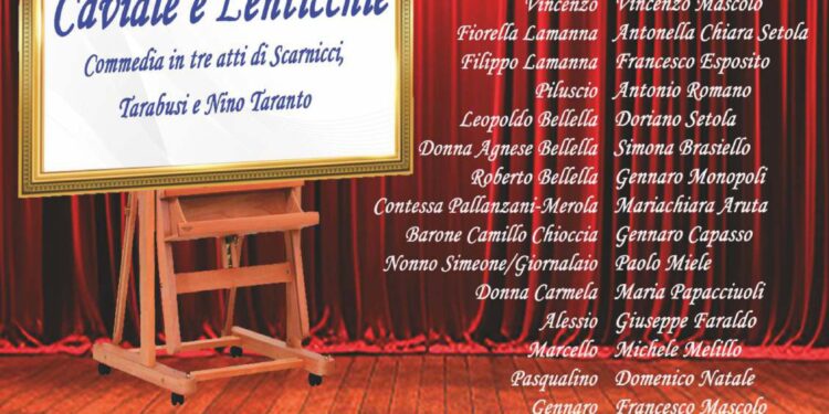 TEATRO E SOLIDARIETA’. Frattamaggiore, al teatro “De Rosa” in scena la “Filodrammatica San Pietro” di Caivano con la commedia “Caviale e Lenticchie”