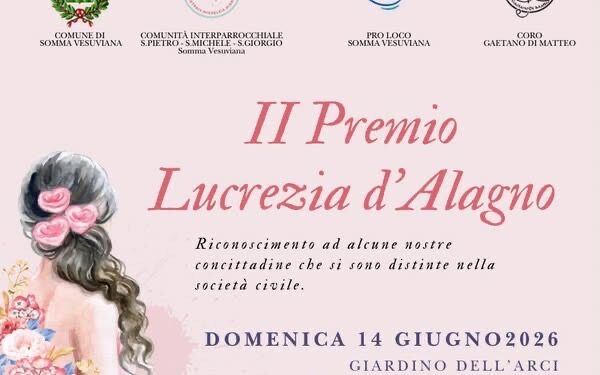 Somma Vesuviana: Domenica 14 giugno il premio Lucrezia D’Alagno